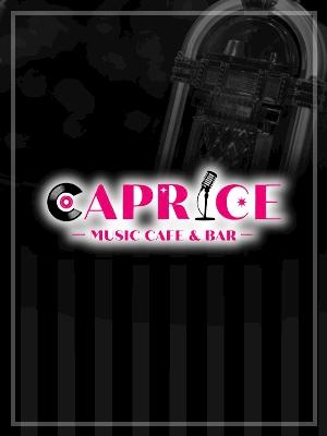 MUSIC CAFE&BAR CAPRICE かえ
